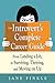 The Introvert's Complete Career Guide: From Landing a Job, to Surviving, Thriving, and Moving on Up