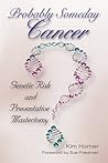 Probably Someday Cancer by Kim Horner