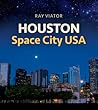 Houston, Space City USA by Ray Viator