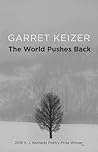 The World Pushes Back by Garret Keizer