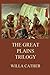The Great Plains Trilogy (Willa Cather's Collector's Edition) by Willa Cather