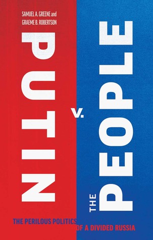 Putin v. the People: The Perilous Politics of a Divided Russia (Hardcover)