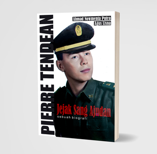 Jejak Sang Ajudan [Sebuah Biografi Pierre Tendean]