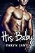 His Baby: A Billionaire Rom...