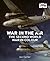 War in the Air: The Second World War in Colour