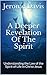 A Deeper Revelation Of The Spirit: Understanding the Law of the Spirit of Life In Christ Jesus