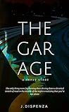 The Garage by J. Dispenza