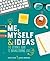 Me, Myself & Ideas: The Ultimate Guide to Brainstorming Solo
