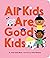 All Kids Are Good Kids