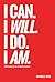 I Can. I WILL. I DO. I AM. by Kardell Sims