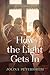 How the Light Gets In by Jolina Petersheim