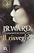 Il risveglio by J.R. Ward Il risveglio by J.R. Ward