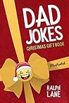 Dad Jokes Christmas Gift Book by Ralph  Lane