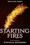 Starting Fires (Wyrd Love #5)