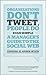 Organizations Don't Tweet, People Do: A Manager's Guide to the Social Web