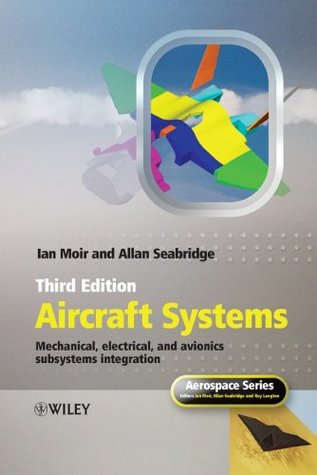 Aircraft Systems: Mechanical, Electrical, and Avionics Subsystems Integration (Aerospace Series Book 52)