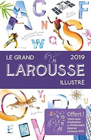 Le Grand Larousse illustre 2019 dictionnaire de la langue francaise - avec carte d'activation du dictionnaire d'internet (French Edition)