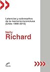 Latencias y sobresaltos de la memoria inconclusa. Chile 1990-2015 (Poliedros-Zona de crítica) (Spanish Edition)