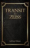 Transit to Zeiss by Jeffrey Chase