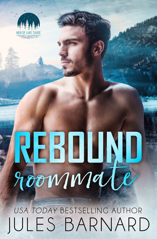 Rebound Roommate (Men of Lake Tahoe Series, #3)
