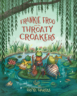 Frankie Frog and the Throaty Croakers (Hardcover)