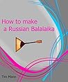 How to make a Russian Balalaika