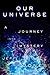 Our Universe: A Journey Into Mystery (1)