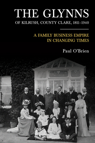 The Glynns of Kilrush, County Clare, 1811–1940: A family business empire in changing times