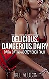 Delicious, Dangerous Dairy: Dairy Dating Agency Book Four (Menage MMF Interracial BMWW Creamy Taboo Erotic Short)