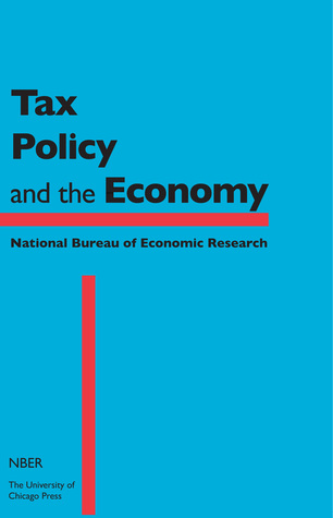 Tax Policy and the Economy, Volume 33 (Volume 33) (National Bureau of Economic Research Tax Policy and the Economy)