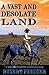 A Vast and Desolate Land: A...