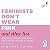 Feminists Don't Wear Pink (...