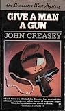Give a Man a Gun by John Creasey