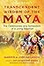Transcendent Wisdom of the Maya by Gabriela Jurosz-Landa