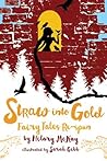 Straw into Gold: Fairy Tales Re-spun