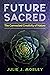Future Sacred: The Connecte...