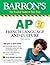 AP French Language and Culture with Online Practice Tests & Audio (Barron's AP)