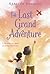 The Last Grand Adventure