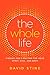 The Whole Life by David Stine