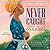 Never Caught The Washingtons' Relentless Pursuit of Their Runaway Slave, Ona Judge by Erica Armstrong Dunbar
