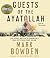 Guests of the Ayatollah by Mark Bowden Guests of the Ayatollah by Mark Bowden
