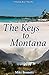 The Keys to Montana: A Flor...