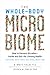 The Whole-Body Microbiome: How to Harness Microbes―Inside and Out―for Lifelong Health
