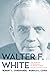 Walter F. White: The NAACP'...