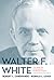 Walter F. White by Ronald L. Lewis