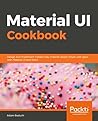 React Material-UI Cookbook: Build captivating user experiences using React and Material-UI React Material-UI Cookbook: Build captivating user experiences using React and Material-UI