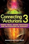 Connecting with the Arcturians 3: Energy Fields, Higher Vibrations, and the Evolution of Humanity Book cover for Connecting with the Arcturians 3: Energy Fields, Higher Vibrations, and the Evolution of Humanity