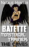 Batette (Monstergirl Trainer: The Caves Book 3)