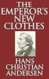 The Emperor's New Clothes by Hans Christian Andersen