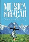 Música no Coração - O Verdadeiro Diário de Maria Von Trapp by Maria Augusta von Trapp